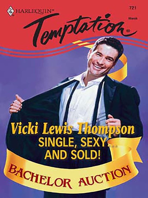Title details for Single, Sexy...And Sold! by Vicki Lewis Thompson - Available